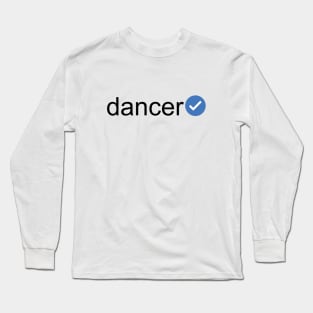 Verified Dancer (Black Text) Long Sleeve T-Shirt